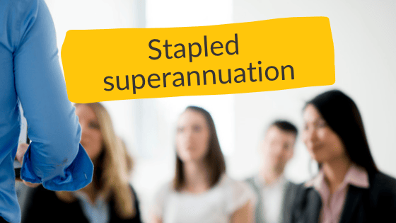 Stapled super / superannuation